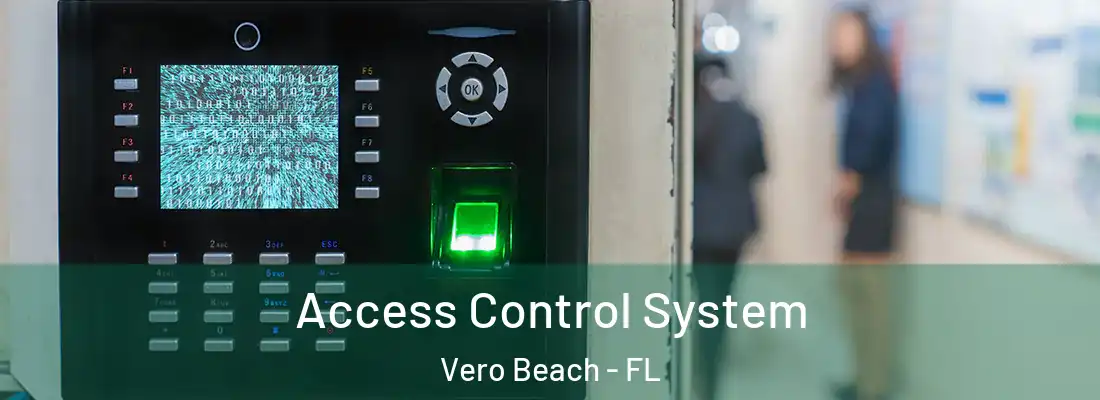 Access Control System Vero Beach - FL
