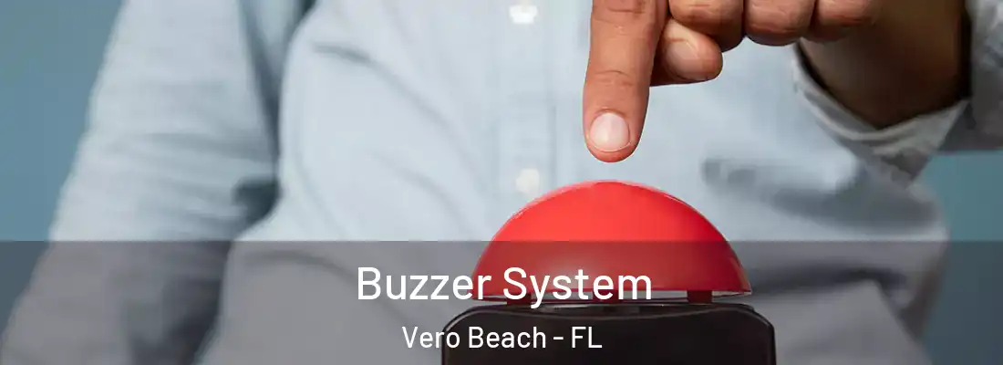 Buzzer System Vero Beach - FL