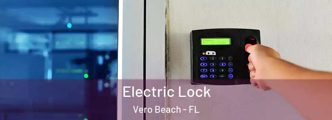 Electric Lock Vero Beach - FL