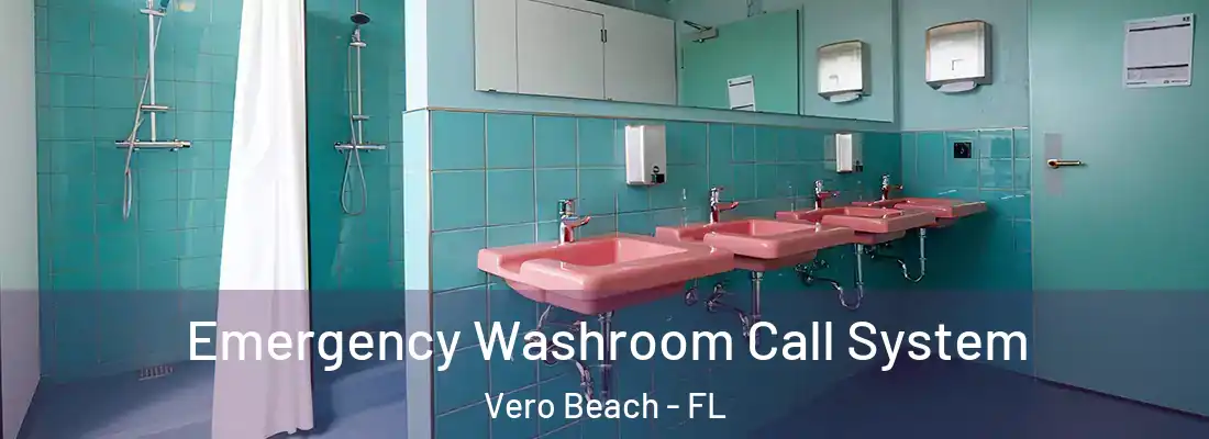 Emergency Washroom Call System Vero Beach - FL