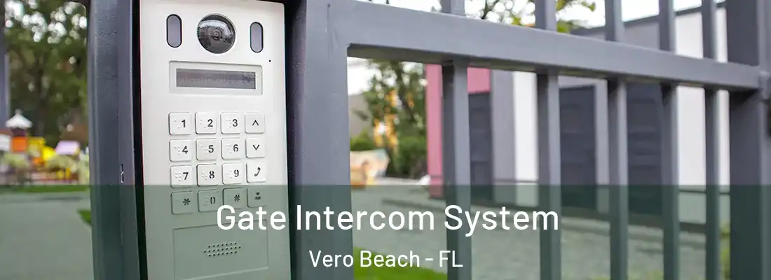 Gate Intercom System Vero Beach - FL