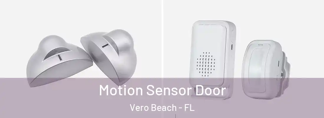 Motion Sensor Door Vero Beach - FL