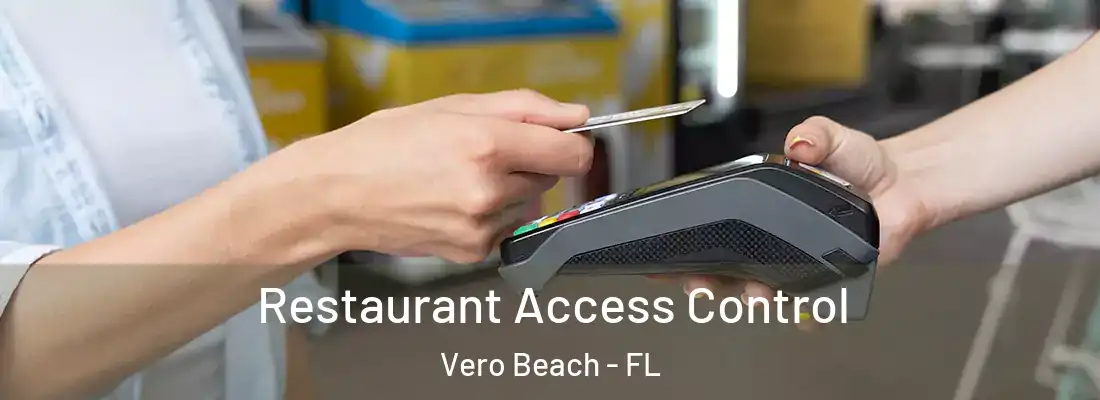 Restaurant Access Control Vero Beach - FL