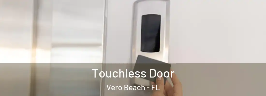 Touchless Door Vero Beach - FL